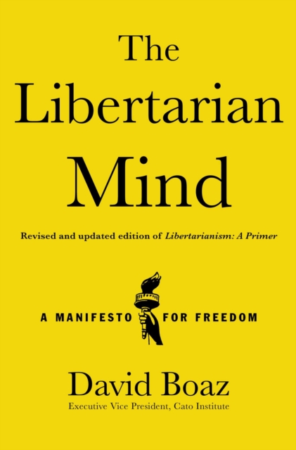 The Libertarian Mind : A Manifesto for Freedom, EPUB eBook