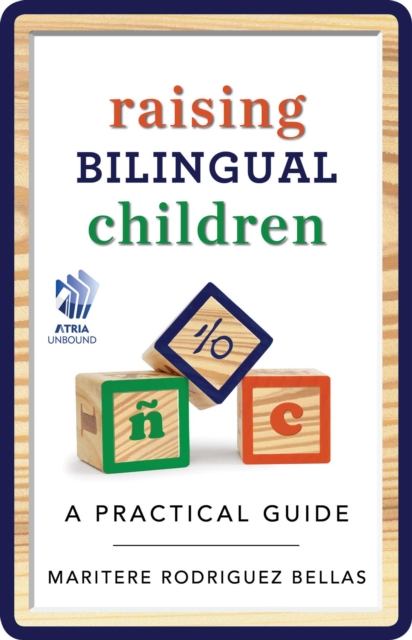 Raising Bilingual Children : A Practical Guide, EPUB eBook