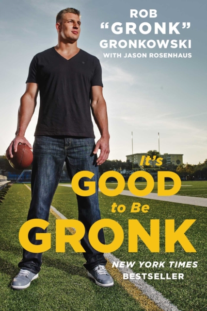 It's Good to Be Gronk, EPUB eBook