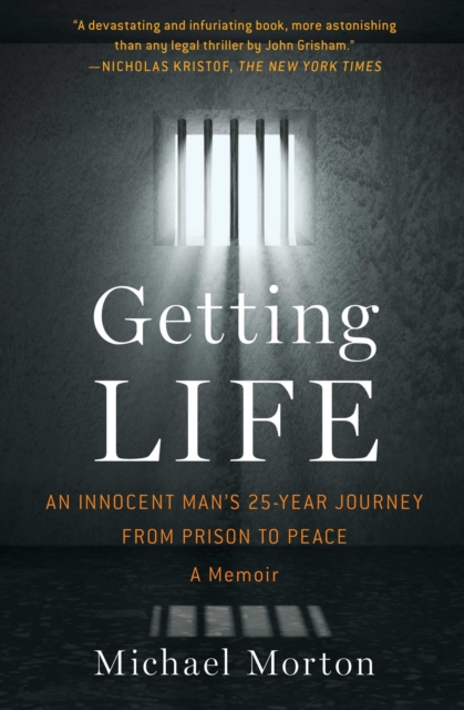 Getting Life : An Innocent Man’s 25-Year Journey from Prison to Peace, EPUB eBook