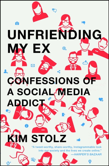 Unfriending My Ex : Confessions of a Social Media Addict, EPUB eBook