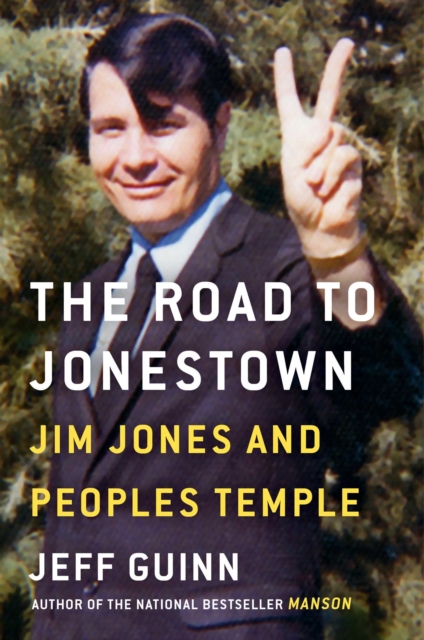 The Road to Jonestown : Jim Jones and Peoples Temple, Hardback Book