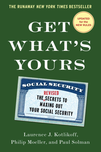 Get What's Yours : The Secrets to Maxing Out Your Social Security, EPUB eBook