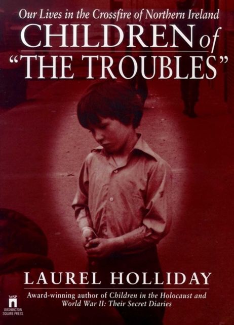 Children of the Troubles : Our Lives in the Crossfire of Northern Ireland, EPUB eBook
