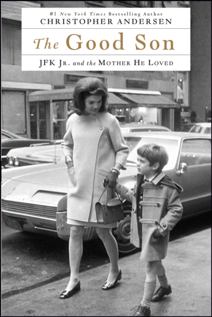 The Good Son : JFK Jr. and the Mother He Loved, EPUB eBook