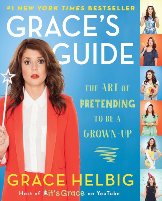Grace's Guide : The Art of Pretending to Be a Grown-up, Paperback / softback Book