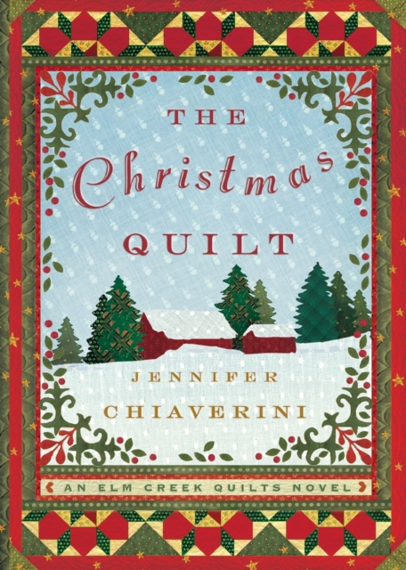 The Christmas Quilt : An Elm Creek Quilts Novel, Paperback / softback Book