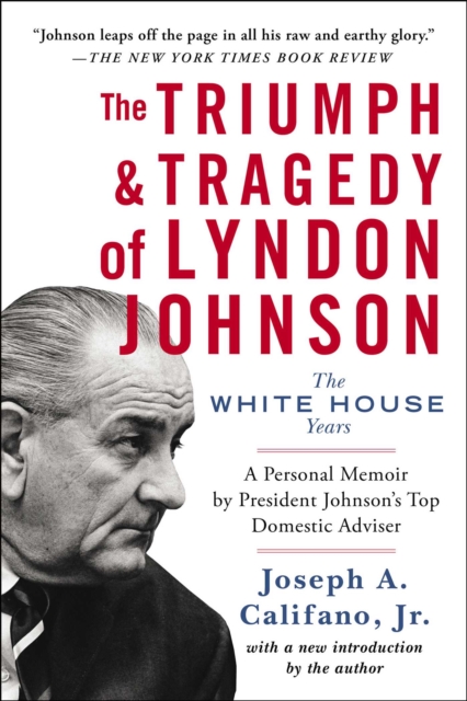 The Triumph & Tragedy of Lyndon Johnson : The White House Years, EPUB eBook