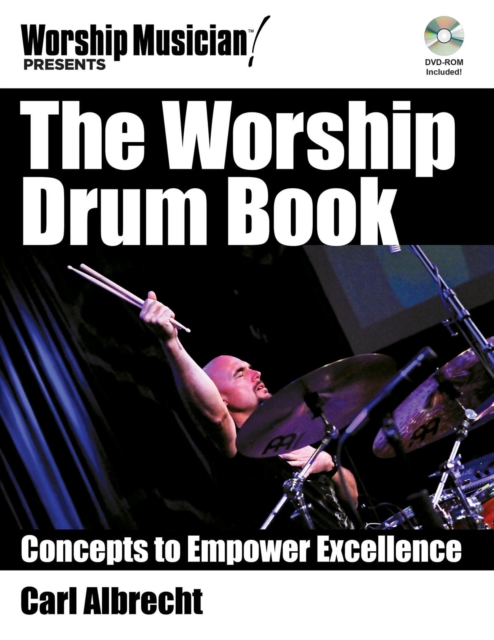 The Worship Drum Book : Concepts to Empower Excellence, Mixed media product Book