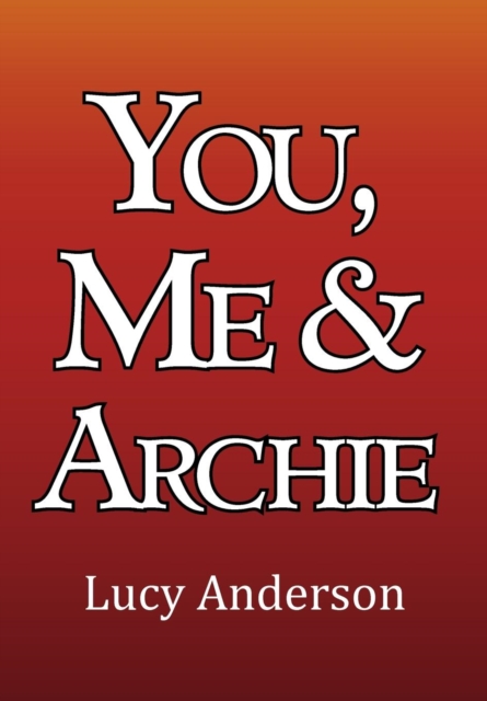 You, Me & Archie, Hardback Book