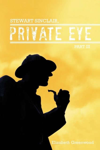 STEWART SINCLAIR, Private Eye : Part III, Paperback / softback Book