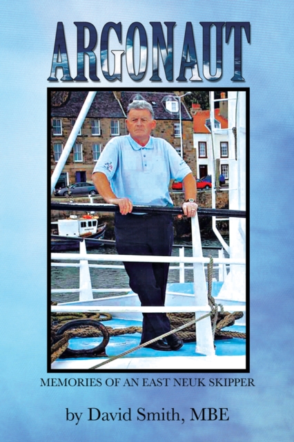 Argonaut : Memories of an East Neuk Skipper, EPUB eBook