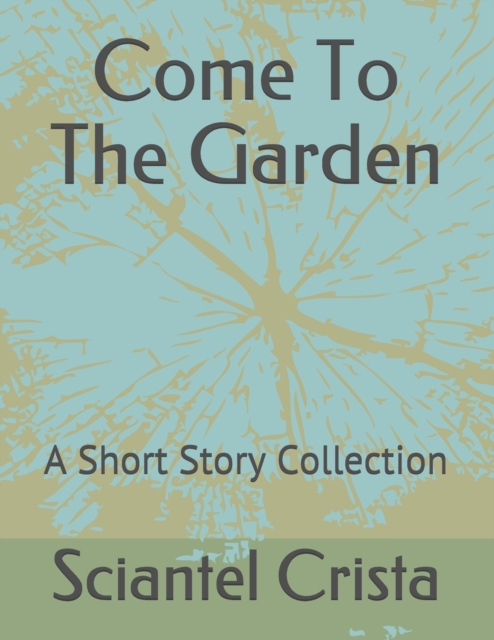 Come To The Garden : A Short Story Collection, Paperback / softback Book
