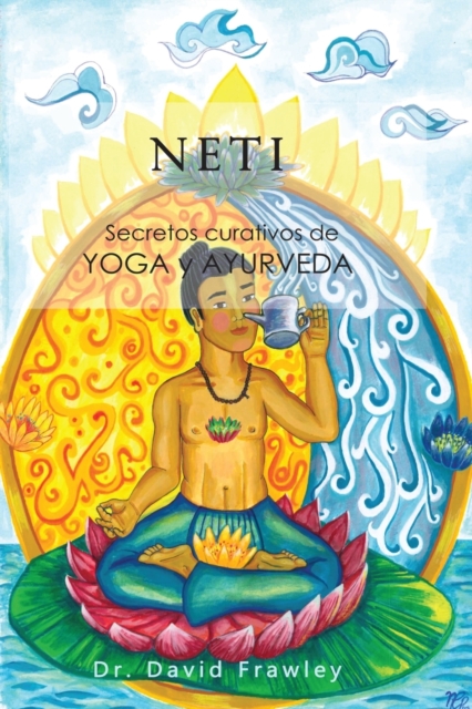 Neti : Secretos curativos de Yoga y Ayurveda, Paperback / softback Book
