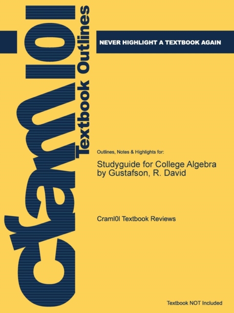 Studyguide for College Algebra by Gustafson, R. David, Paperback / softback Book