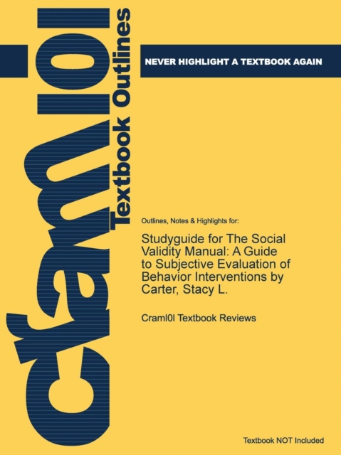 Studyguide for the Social Validity Manual : A Guide to Subjective Evaluation of Behavior Interventions by Carter, Stacy L., Paperback / softback Book