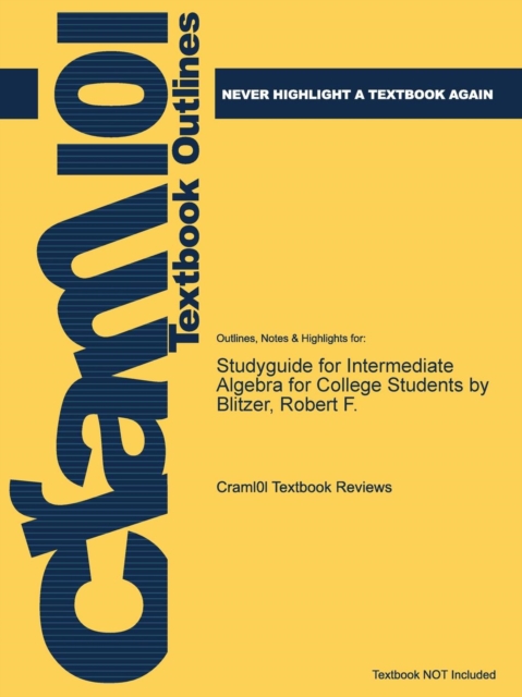 Studyguide for Intermediate Algebra for College Students by Blitzer, Robert F., Paperback / softback Book