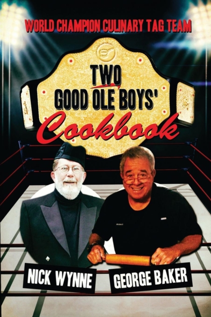 Two Good Ole Boys' Cookbook : World Champion Culinary Tag Team, Paperback / softback Book