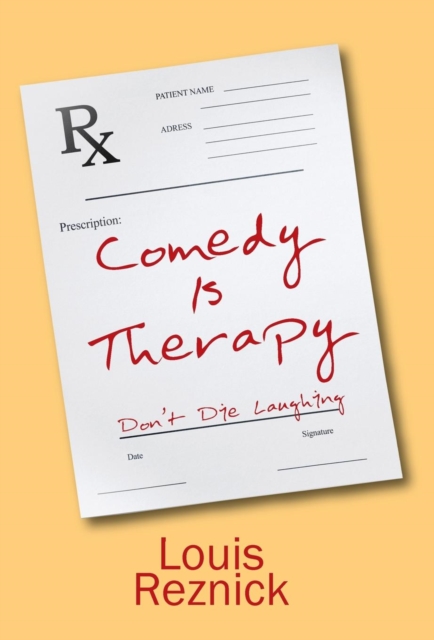 Comedy Is Therapy : Don't Die Laughing, Hardback Book