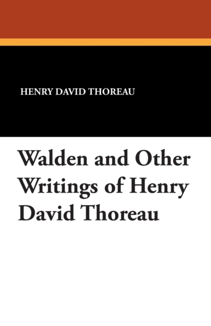 Walden and Other Writings of Henry David Thoreau, Paperback / softback Book