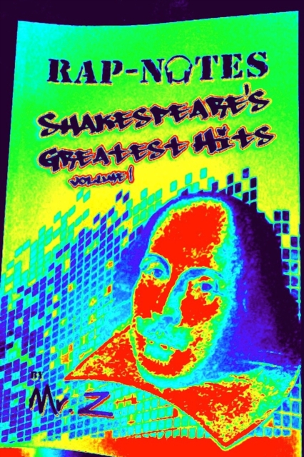 Rap-Notes : Shakespeare's Greatest Hits Volume 1, Paperback / softback Book