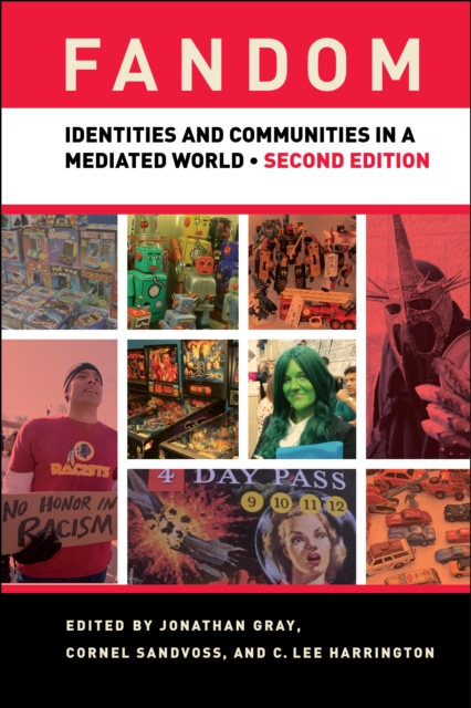 Fandom, Second Edition : Identities and Communities in a Mediated World, Paperback / softback Book