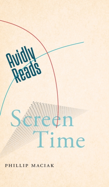 Avidly Reads Screen Time, Hardback Book