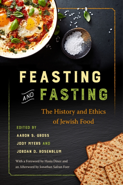 Feasting and Fasting : The History and Ethics of Jewish Food, Paperback / softback Book