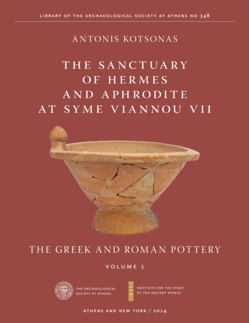 The Sanctuary of Hermes and Aphrodite at Syme Viannou VII, Vol. 1 : The Greek and Roman Pottery, EPUB eBook