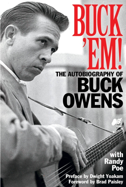 Buck 'Em! : The Autobiography of Buck Owens, Hardback Book