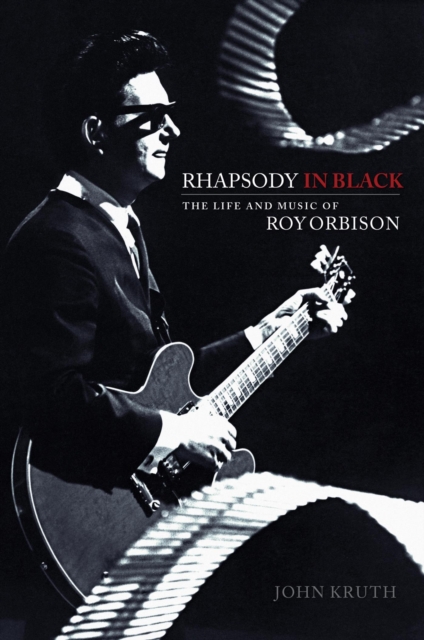 Rhapsody in Black : The Life and Music of Roy Orbison, EPUB eBook
