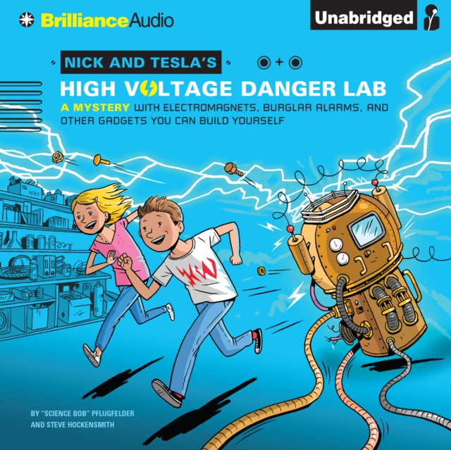 Nick and Tesla's High-Voltage Danger Lab : A Mystery with Electromagnets, Burglar Alarms, and Other Gadgets You Can Build Yourself, eAudiobook MP3 eaudioBook