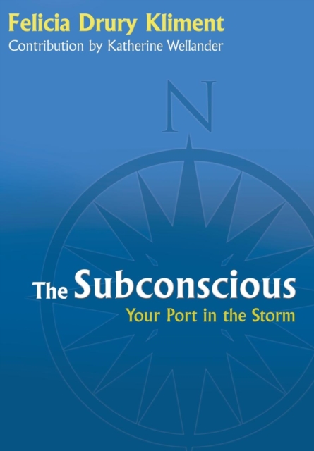 The Subconscious : Your Port in the Storm, Hardback Book