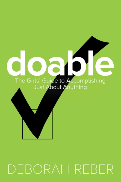 Doable : The Girls' Guide to Accomplishing Just About Anything, EPUB eBook