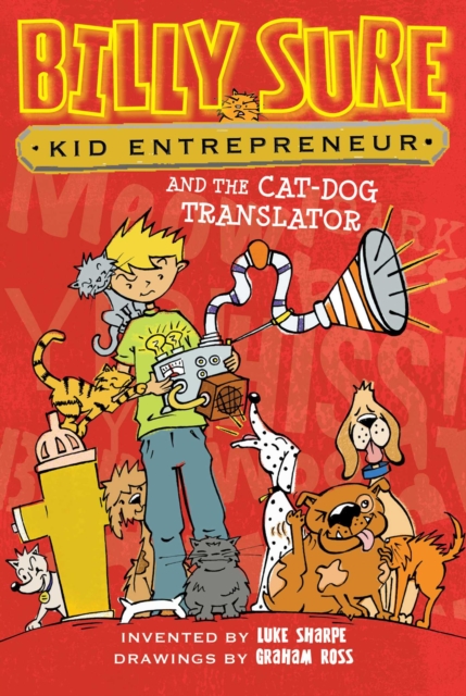 Billy Sure, Kid Entrepreneur and the Cat-Dog Translator, EPUB eBook