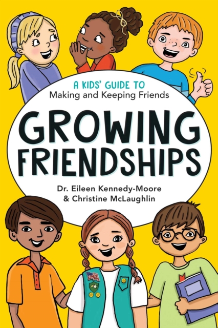 Growing Friendships : A Kids' Guide to Making and Keeping Friends, EPUB eBook
