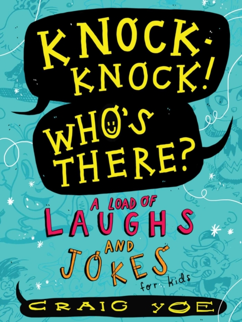 Knock-Knock! Who's There? : A Load of Laughs and Jokes for Kids, EPUB eBook