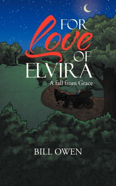 For Love of Elvira : A Fall from Grace, Paperback / softback Book