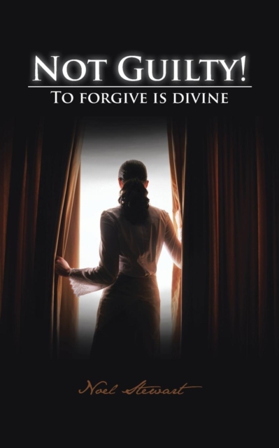 Not Guilty! : To forgive is divine, Paperback / softback Book