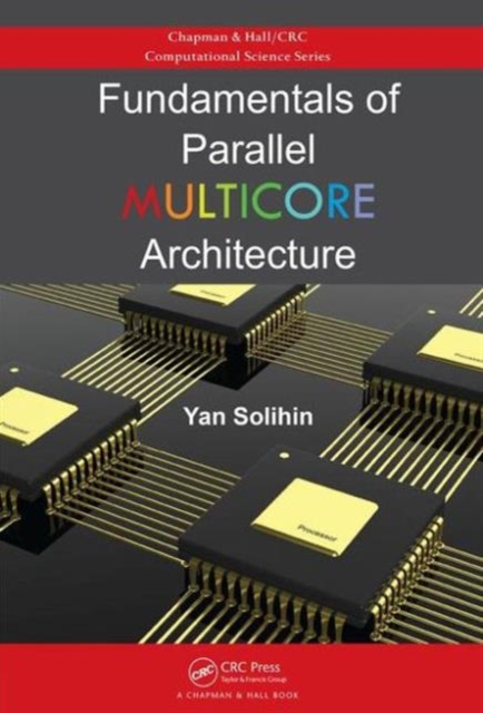 Fundamentals of Parallel Multicore Architecture, Hardback Book