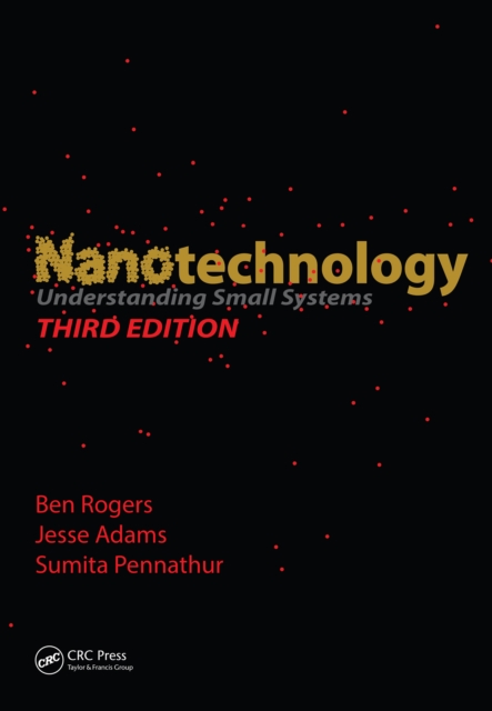 Nanotechnology : Understanding Small Systems, Third Edition, PDF eBook