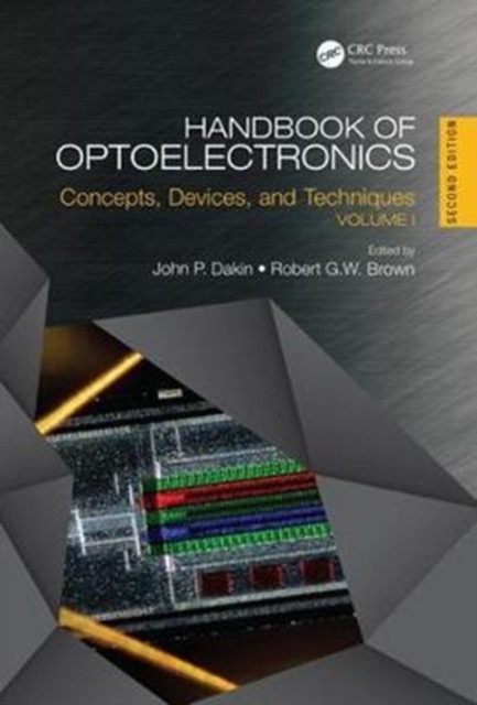 Handbook of Optoelectronics : Concepts, Devices, and Techniques (Volume One), Hardback Book
