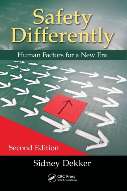 Safety Differently : Human Factors for a New Era, Second Edition, Paperback / softback Book