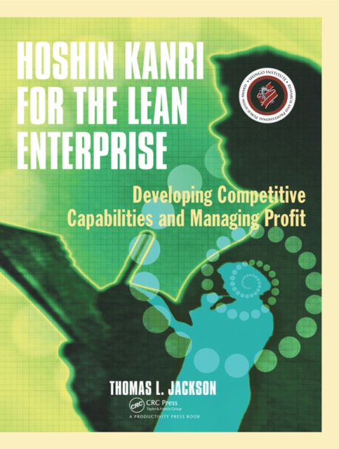 Hoshin Kanri for the Lean Enterprise : Developing Competitive Capabilities and Managing Profit, PDF eBook