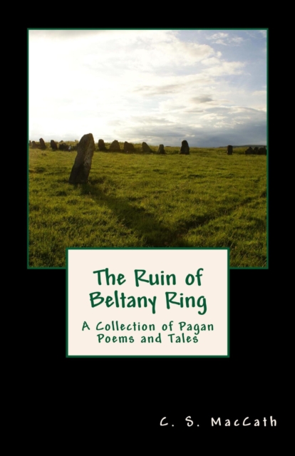 Ruin of Beltany Ring: A Collection of Pagan Poems and Tales, EA Book