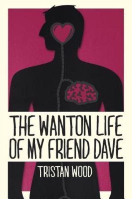 The Wanton Life of My Friend Dave, Paperback / softback Book