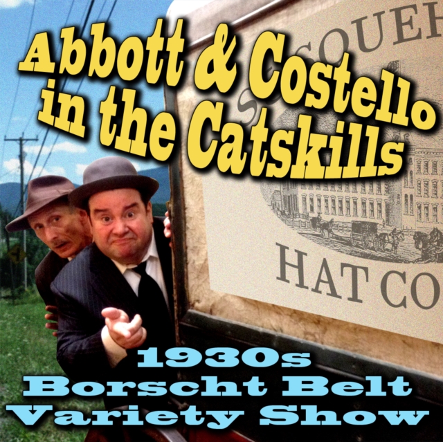 Abbott & Costello in the Catskills, eAudiobook MP3 eaudioBook