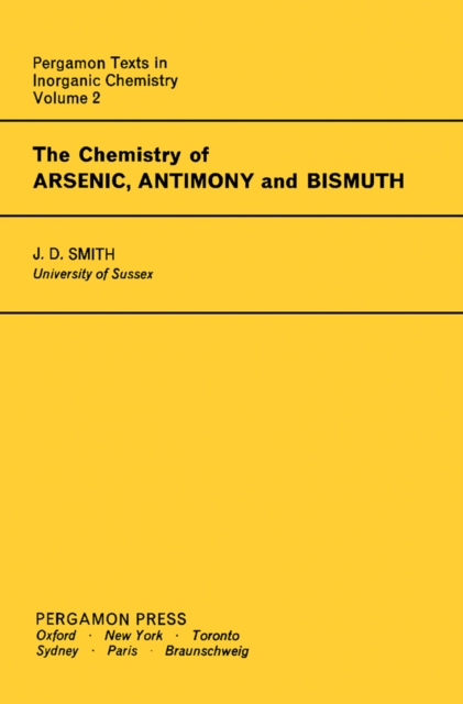 The Chemistry of Arsenic, Antimony and Bismuth : Pergamon Texts in Inorganic Chemistry, PDF eBook