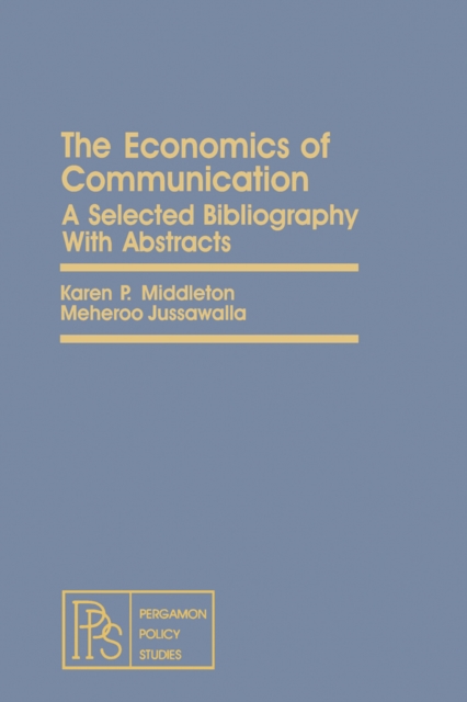 The Economics of Communication : A Selected Bibliography with Abstracts, PDF eBook