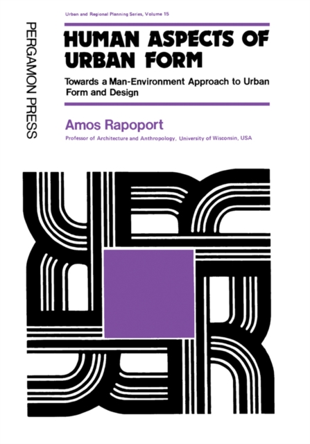 Human Aspects of Urban Form : Towards a Man-Environment Approach to Urban Form and Design, PDF eBook